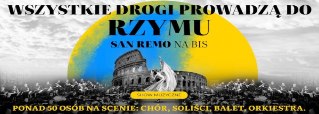 "Wszystkie drogi prowadza do Rzymu - San Remo na Bis", czyli najpiękniejsze piosenki włoskie