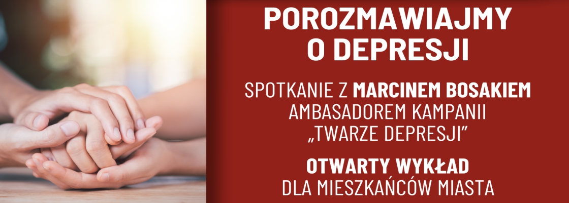 Otwarty wykład dla mieszkańców miasta „POROZMAWIAJMY O DEPRESJI”