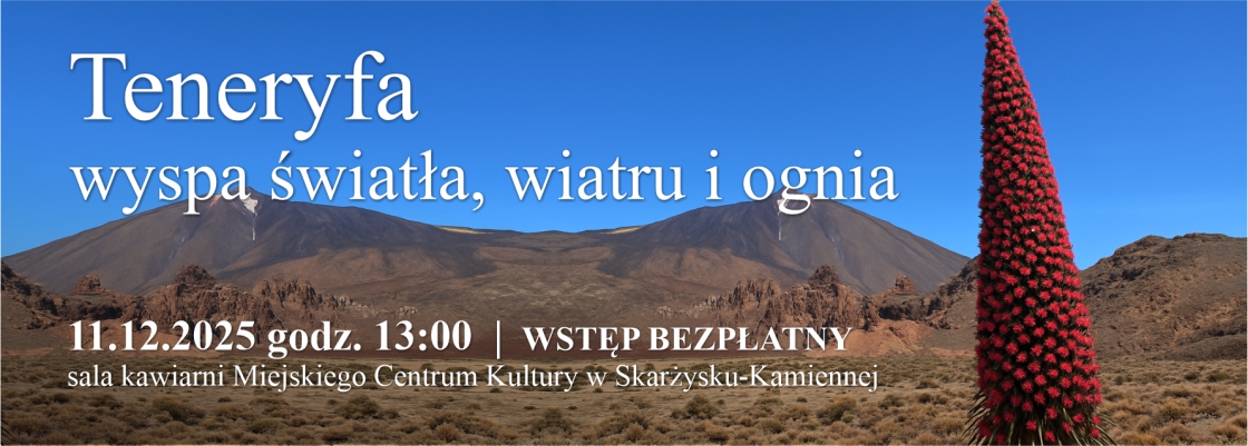 "Teneryfa – wyspa ognia, wiatru i światła” – spotkanie podróżnicze 