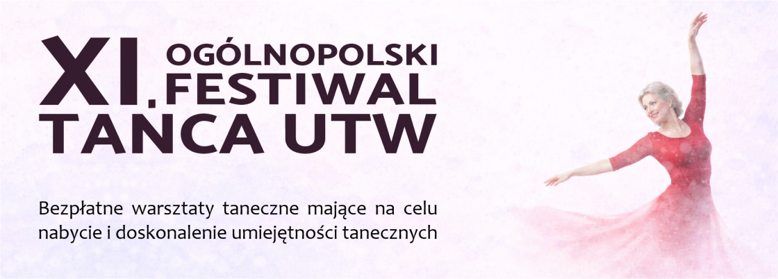 OGŁOSZENIE "XI OGÓLNOPOLSKI FESTIWAL TAŃCA UTW” - terminy bezpłatnych warsztatów